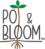Pot & Bloom Coupons